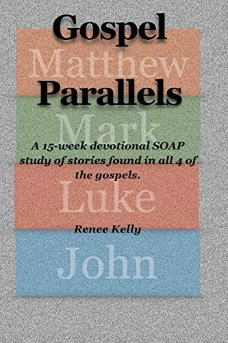 Gospel Parallels A 15 Week Devotional S. O. A. P Scripture Study