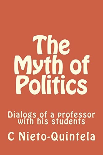 The Myth of Politics Dialogs of a Professor with His Students