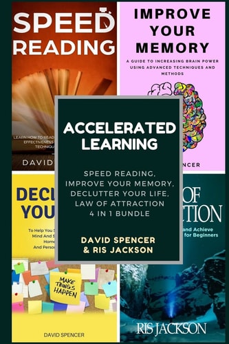 Accelerated Learning Speed Reading, Improve Your Memory, Declutter Your Life, Law of Attraction 4 in 1 Bundle