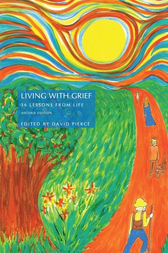Living with Grief 36 Lessons from Life