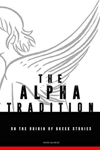 The Alpha-Tradition On the Origin of Greek Stories