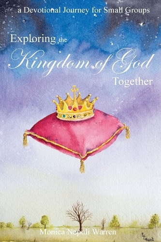 Exploring the Kingdom of God Together A Devotional Journey for Small Groups