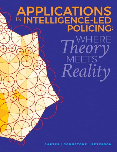 Applications in Intelligence-Led Policing Where Theory Meets Reality