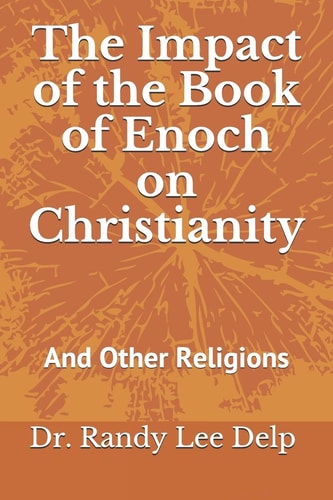 The Impact of the Book of Enoch on Christianity And Other Religions