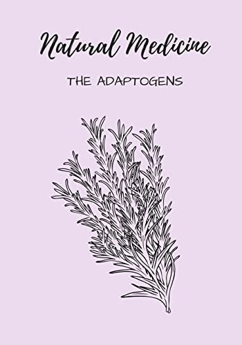 Natural Medicine The Adaptogens
