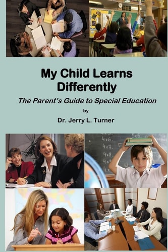 My Child Learns Differently The Parent's Guide to Special Education