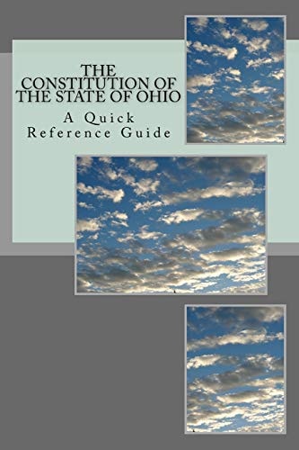 The Constitution of the State of Ohio A Quick Reference Guide