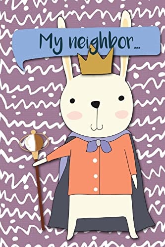 My Neighbor... Adventures of a Rabbit King - a What Happens Next Comic Activity Book for Artists