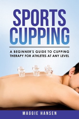 Sports Cupping A Beginner's Guide to Cupping Therapy for Athletes at Any Level