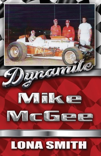 Dynamite Mike McGee A Biography