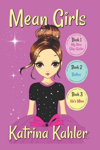 MEAN GIRLS - Part 1: Books 1,2 And 3 Books for Girls Aged 9-12