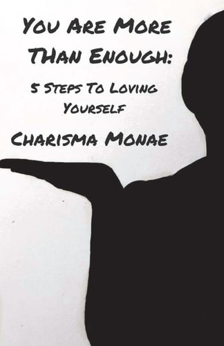 You Are More Than Enough : 5 Steps To Loving Yourself