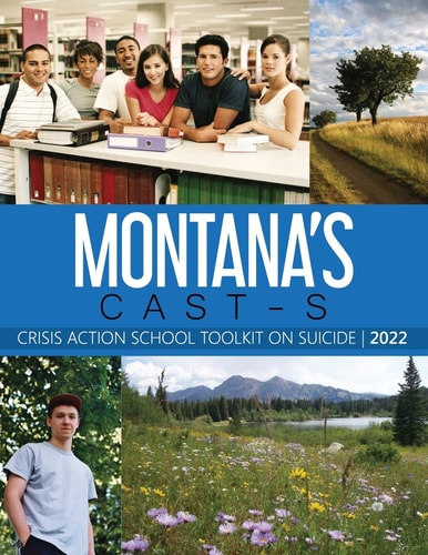 Montana's CAST-S The Montana Crisis Action School Toolkit on Suicide