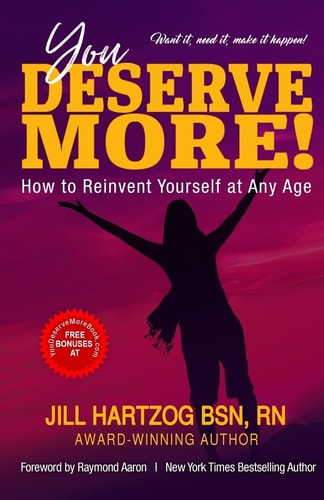You Deserve More! How to Reinvent Yourself At Any Age