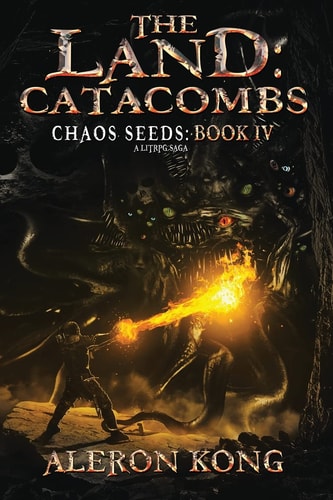 The Land Catacombs: A Litrpg Saga