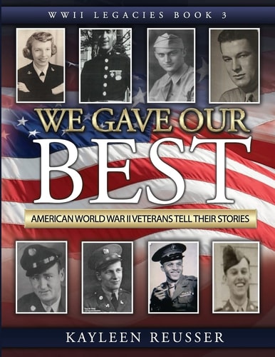 We Gave Our Best American World War II Veterans Tell Their Stories
