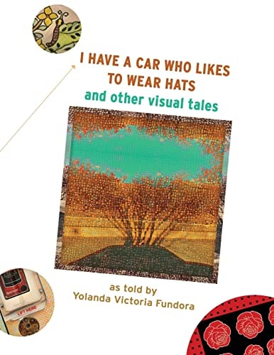 I Have a Car Who Likes to Wear Hats And Other Visual Tales
