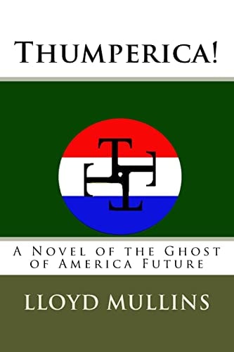 Thumperica! A Novel of the Ghost of America Future