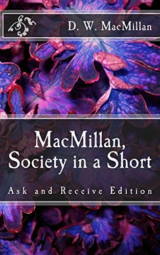 MacMillan, Society in a Short Ask and Receive Edition