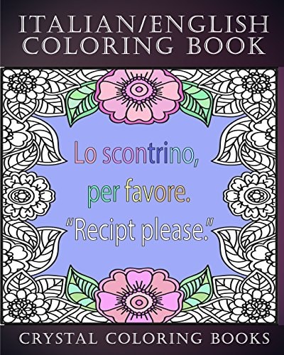Italian / English Coloring Book 30 Page Italian /English Phrase Coloring Pages. A Brilliant Stress Relief Adult Coloring Book. Fantastic To Take On Holiday Or As A Gift For Someone You Know.