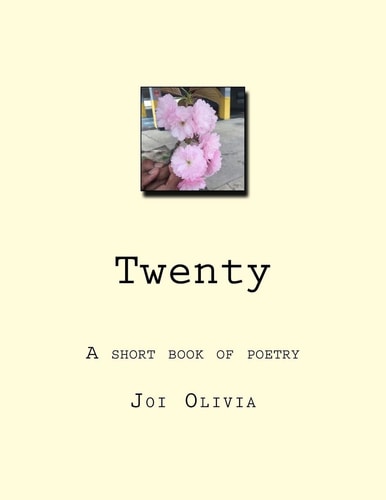 Twenty A Book of Mismatched Poetry by a Girl Who Doesn't Know Much