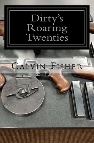 Dirty's Roaring Twenties A Play Ground for Gangsters