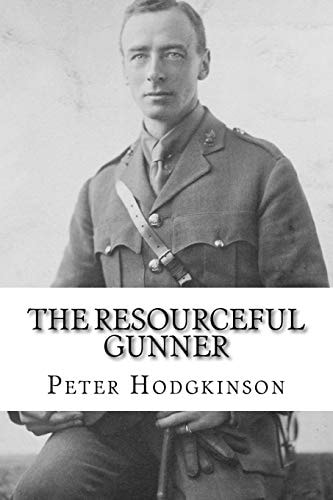 The Resourceful Gunner Inventor Major Conrad Dinwiddy in the First World War