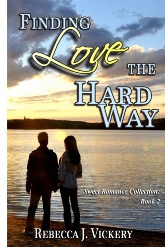 Finding Love the Hard Way Sweet Romance Collection: Book 2