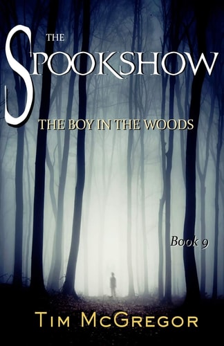 Spookshow 9 The Boy in the Woods