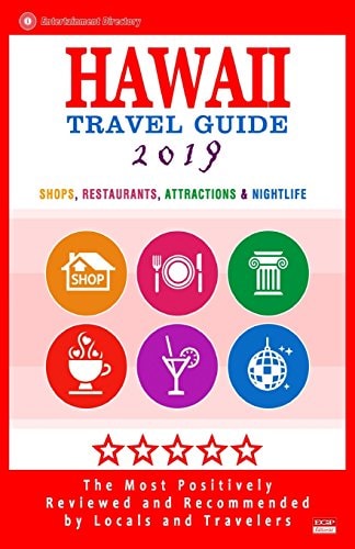 Hawaii Travel Guide 2019 Best Rated Shops, Restaurants, Attractions and Nightlife in Hawaii (City Travel Guide 2019)