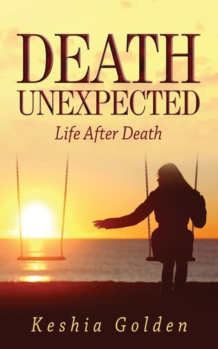 Death Unexpected Life After Death