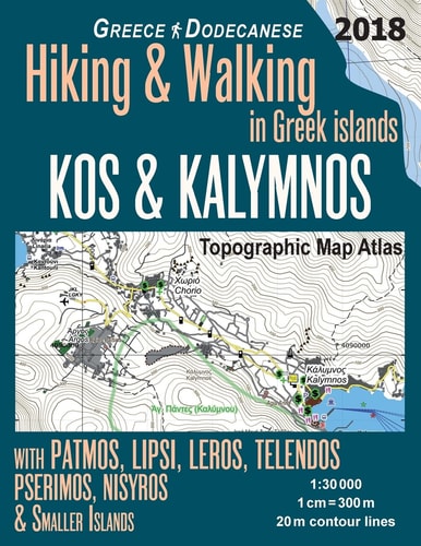 Kos and Kalymnos Topographic Map Atlas 1:30000 Greece Dodecanese Hiking and Walking in Greek Islands with Patmos, Lipsi, Leros, Telendos, Pserimos, Nisyros and Smaller Islands Trails, Hikes and Walks Topographic Map