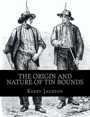 The Origin and Nature of Tin Bounds Or; Mining Rights of the Cornish Tin Miners