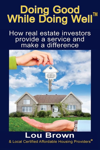 Doing Good While Doing Well How Real Estate Investors Provide a Service and Make a Difference