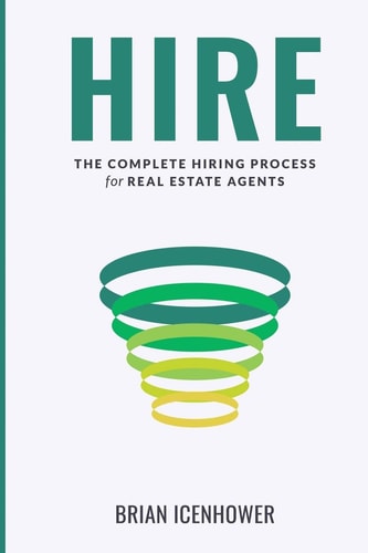 HIRE The Complete Hiring Process for Real Estate Agents