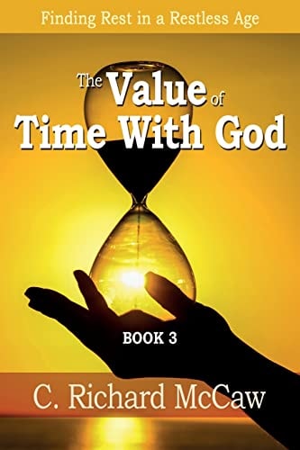 The Value of TIME with God - BOOK 3 Finding REST in a RESTLESS Age
