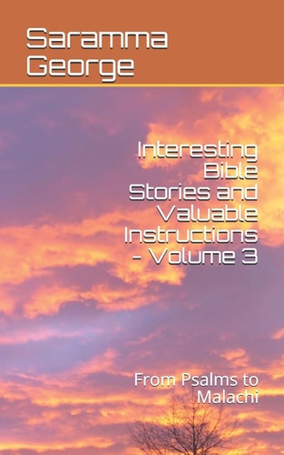 Interesting Bible Stories and Valuable Instructions - Volume 3 From Psalms to Malachi