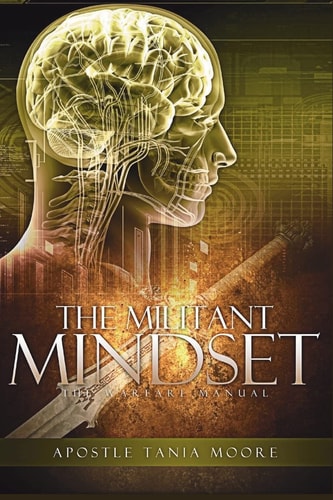 The Militant Mindset The Warfare Manual