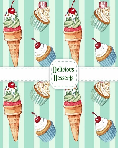 Delicious Desserts Coloring Books for Grown-Ups with Cakes, Ice Cream, Cupcakes and More!