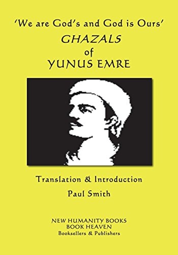 'We Are God's and God Is Ours' GHAZALS of YUNUS EMRE