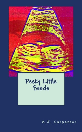 Pesky Little Seeds