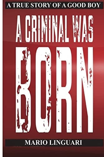 A Criminal Was Born A Story of a Good Boy