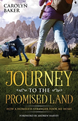 Journey To The Promised Land How A Homeless Stranger Took Me Home