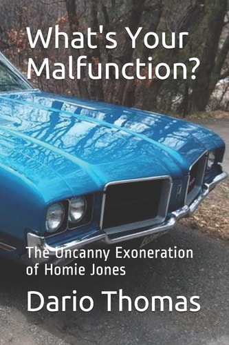 What's Your Malfunction? The Uncanny Exoneration of Homie Jones