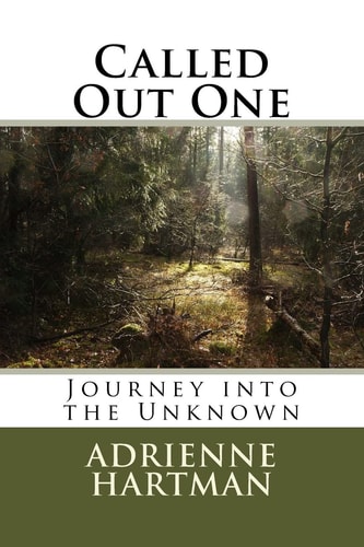 Called Out One Journey Into the Unknown