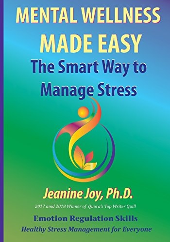 Mental Wellness Made Easy The Smart Way to Manage Stress: Emotion Regulation and Stress Management for Everyone