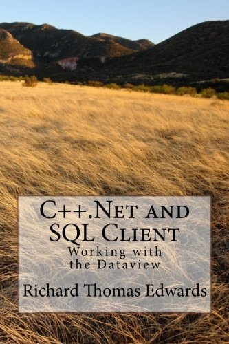 C++. Net and SQL Client Working with the Dataview