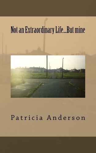 Not an Extraordinary Life... . But Mine