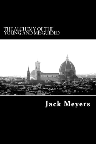 The Alchemy of the Young and Misguided
