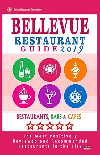 Bellevue Restaurant Guide 2019 Best Rated Restaurants in Bellevue, Washington - 500 Restaurants, Bars and Cafés Recommended for Visitors, 2019